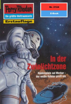 Cover of the book Perry Rhodan 2124: In der Zwielichtzone by Peter Griese