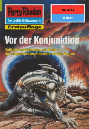 Cover of the book Perry Rhodan 2144: Vor der Konjunktion by Uwe Anton