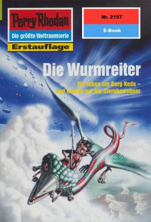 Cover of the book Perry Rhodan 2157: Die Wurmreiter by Uwe Anton