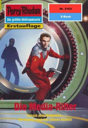Cover of the book Perry Rhodan 2163: Die Media-Ritter by Uwe Anton