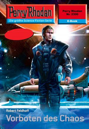 Cover of the book Perry Rhodan 2300: Vorboten des Chaos by Kurt Brand