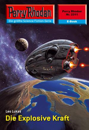 Cover of Perry Rhodan 2311: Die Explosive Kraft by Leo Lukas, Perry Rhodan digital