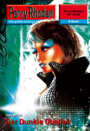 Cover of the book Perry Rhodan 2318: Der Dunkle Obelisk by Marianne Sydow