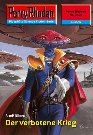 Cover of the book Perry Rhodan 2325: Der verbotene Krieg by Michael Marcus Thurner