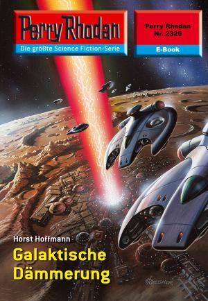 Book cover of Perry Rhodan 2326: Galaktische Dämmerung