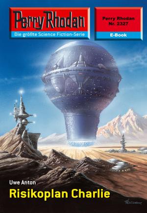 Cover of the book Perry Rhodan 2327: Risikoplan Charlie by Horst Hoffmann