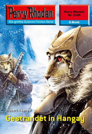 bigCover of the book Perry Rhodan 2329: Gestrandet in Hangay by 