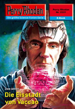 Cover of the book Perry Rhodan 2331: Die Eisstadt von Vaccao by Victoria Amelia Sparks