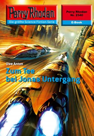 Cover of the book Perry Rhodan 2340: Zum Tee bei Jonas Untergang by Peter Griese