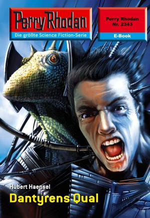 Cover of the book Perry Rhodan 2343: Dantyrens Qual by Marianne Sydow
