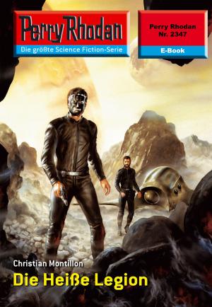 Cover of the book Perry Rhodan 2347: Die Heiße Legion by Michael Marcus Thurner