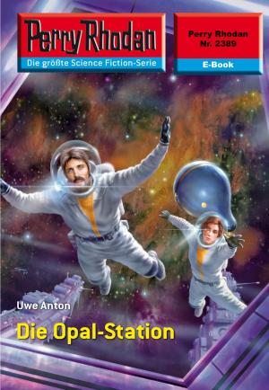 Cover of the book Perry Rhodan 2389: Die Opal-Station by Susan Schwartz