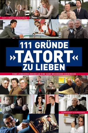 Cover of the book 111 Gründe, 'Tatort' zu lieben by Simone Schmollack