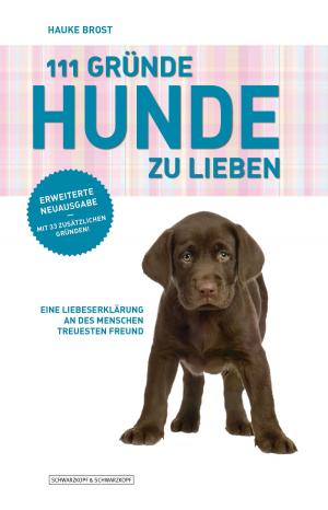 Book cover of 111 Gründe, Hunde zu lieben - Erweiterte Neuausgabe
