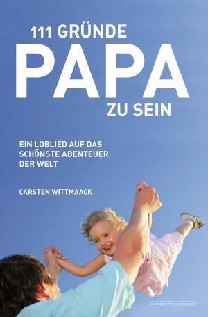 Cover of the book 111 Gründe, Papa zu sein by Axel Klingenberg
