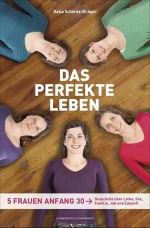 Cover of the book Das perfekte Leben by Kurt-J. Heering, Jo Müller