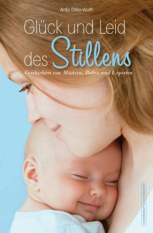 Cover of the book Glück und Leid des Stillens by Schorsch Binder