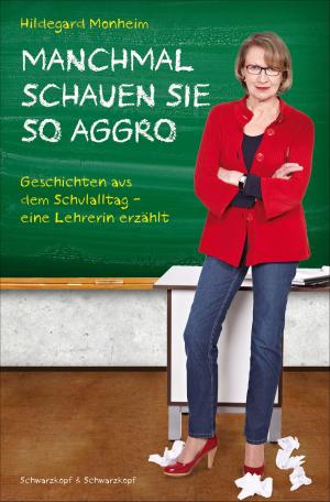 Cover of the book MANCHMAL SCHAUEN SIE SO AGGRO by Wolf Hansen