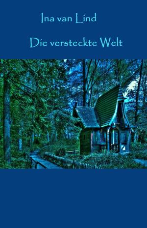 Cover of the book Die versteckte Welt by Franz Zeller