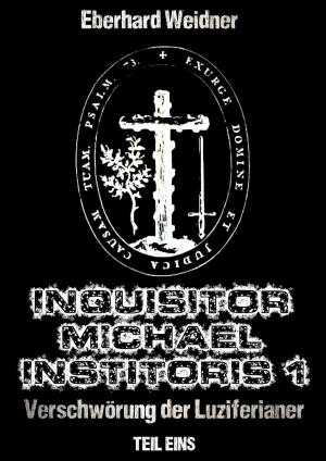 Book cover of INQUISITOR MICHAEL INSTITORIS 1 - Teil Eins