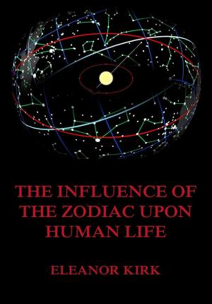 Cover of the book The Influence Of The Zodiac Upon Human Life by Rosa Luxemburg