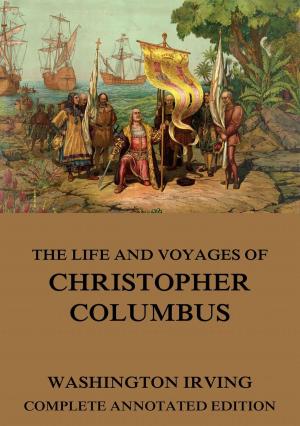 Cover of the book The Life And Voyages Of Christopher Columbus by Jules Verne
