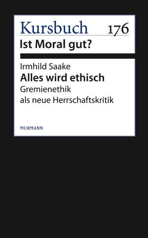 Cover of the book Alles wird ethisch by 