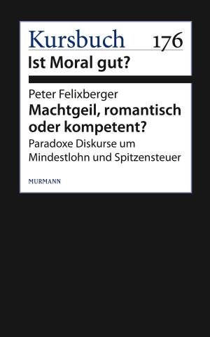 Cover of the book Machtgeil, romantisch oder kompetent? by Dietmar Dath