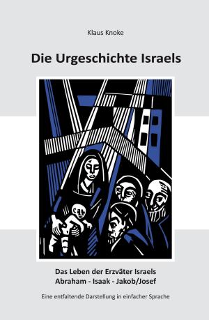 Cover of the book Die Urgeschichte Israels by Werner Gitt, Karl-Heinz Vanheiden