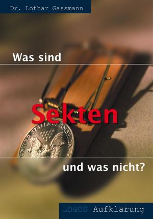 Cover of the book Was sind Sekten - und was nicht? by Lothar Gassmann