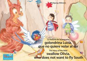 Cover of the book La historia de la pequeña golondrina Lucía que no quiere volar al sur. Español-Inglés. / The story of the little swallow Olivia, who does not want to fly South. Spanish-English. by Brian Nash
