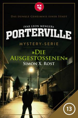Cover of the book Porterville - Folge 13: Die Ausgestoßenen by James Kahn, Steven Spielberg