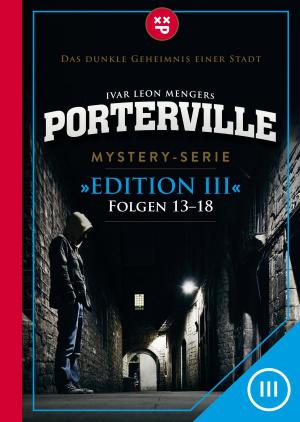 Cover of the book Porterville (Darkside Park) Edition III (Folgen 13-18) by Raimon Weber, Anette Strohmeyer, Simon X. Rost, John Beckmann, Hendrik Buchna, Ivar Leon Menger