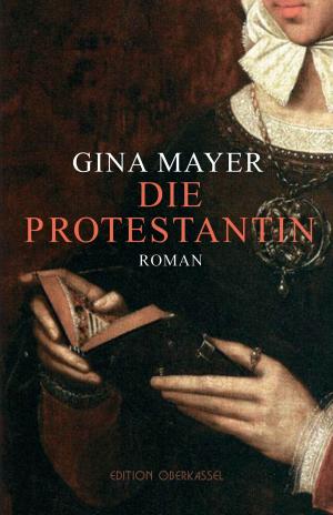 Cover of the book Die Protestantin by Brigitte Lamberts, Annette Reiter