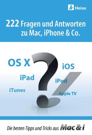 Cover of the book 222 Fragen und Antworten zu Mac, iPhone & Co. by c't-Redaktion