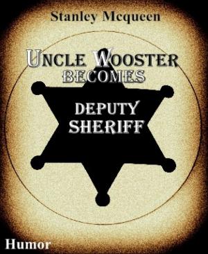 bigCover of the book Uncle Wooster Becomes Deputy Sheriff by 