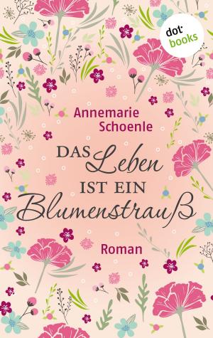 bigCover of the book Das Leben ist ein Blumenstrauß by 