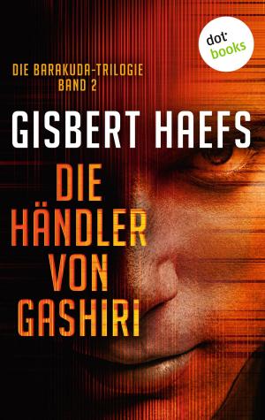 Book cover of Die Barakuda-Trilogie - Band 2: Die Händler von Gashiri