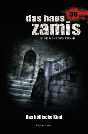 Cover of the book Das Haus Zamis 36 - Das höllische Kind by Chris Wilson