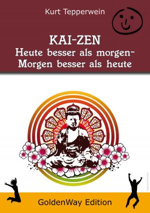 Book cover of KAI-ZEN – Heute besser als gestern, morgen besser als heute
