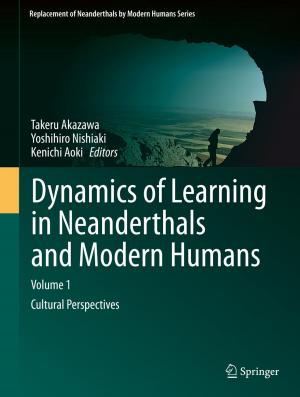 Cover of the book Dynamics of Learning in Neanderthals and Modern Humans Volume 1 by Hideyuki Hotta