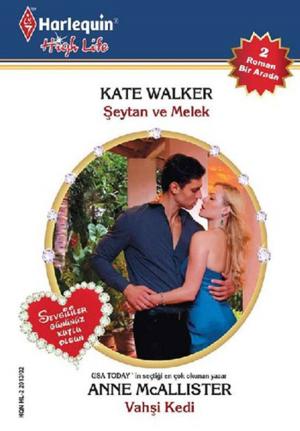 Cover of the book Şeytan ve Melek / Vahşi Kedi by Kate Hardy, Kim Lawrence