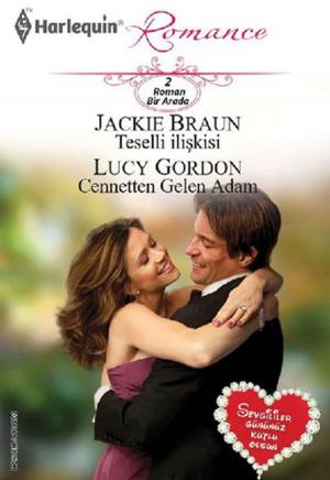 Cover of the book Teselli Ilişkisi / Cennetten Gelen Adam by Lynn Raye Harris, Jennie Lucas