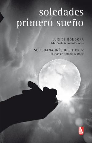 Cover of the book Soledades / Primero sueño by Pedro Carrasco