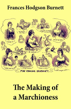 Cover of the book The Making of a Marchioness (Emily Fox-Seton, Complete) by Herman Melville