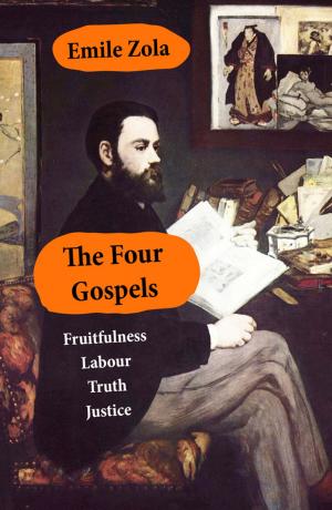 Cover of the book The Four Gospels: Fruitfulness + Labour + Truth - Justice (unfinished) by Fritz Reuter Leiber Jr.