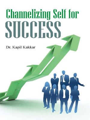 Cover of the book Channelizing Self For Success by Dr. Rekhaa Kale