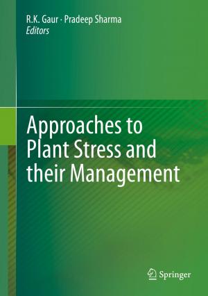 Cover of the book Approaches to Plant Stress and their Management by N. K. Singh