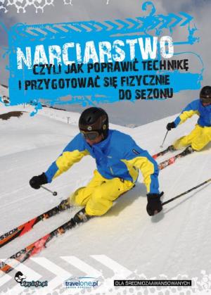 Book cover of Narciarstwo, czyli jak poprawić technikę i przygotować się fizycznie do sezonu