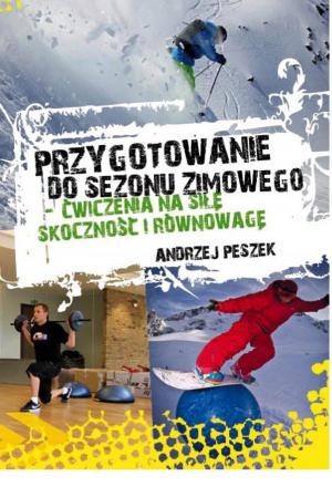 Book cover of Przygotowanie do sezonu zimowego- ćwiczenia na siłę, skoczność i równowagę